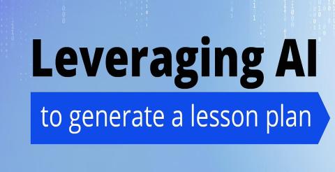 A graphic highlighting the use of AI in creating lesson plans, with the words "Leveraging AI to generate a lesson plan."